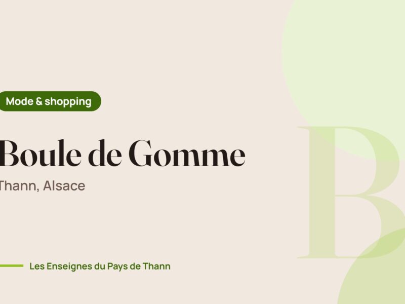 Boule de Gomme, mode & shopping à Thann